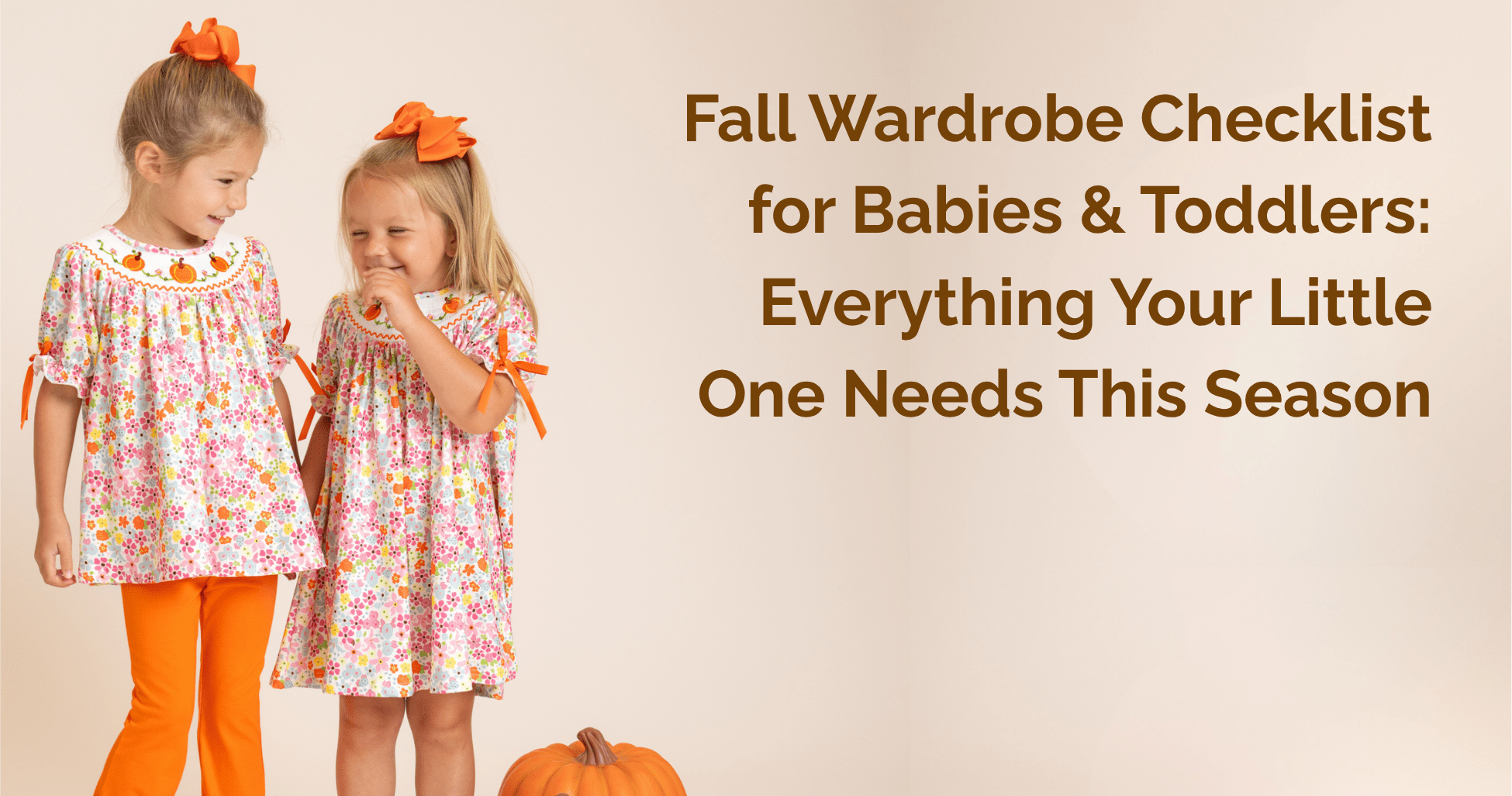 Fall Wardrobe Checklist for Babies & Toddlers: Everything Your Little One Needs This Season - Marie Nicole Clothing