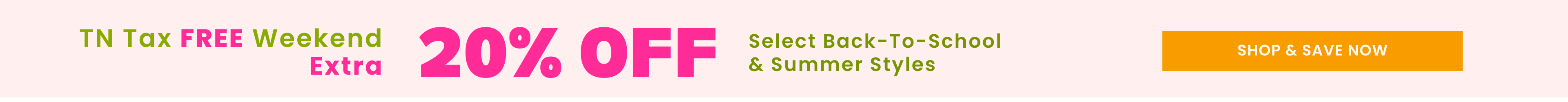 Promotional banner with text reading 'TN Tax FREE Weekend Extra 20% OFF Select Back-To-School & Summer Fashions' and a small orange 'See More & Act Now!' button on a white background.