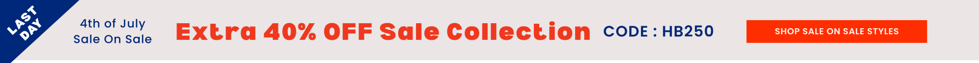 last day for Extra 40% off Sale Collection using code HB250
