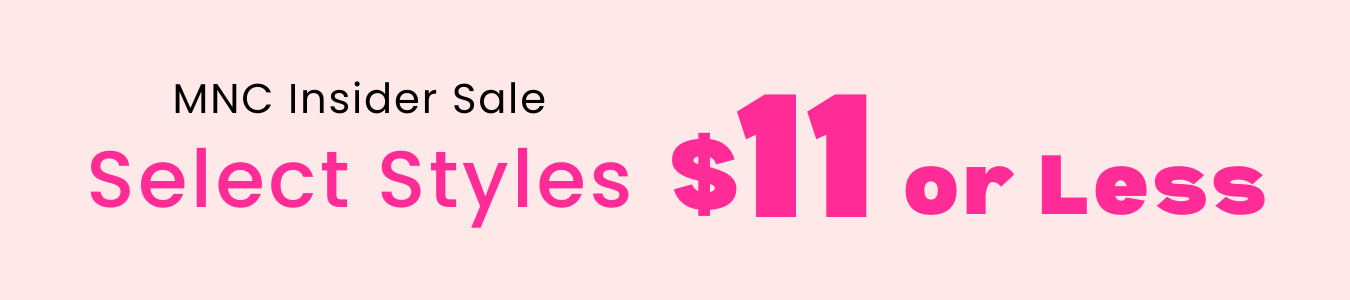 MNC insider sale - select styles $11 or less