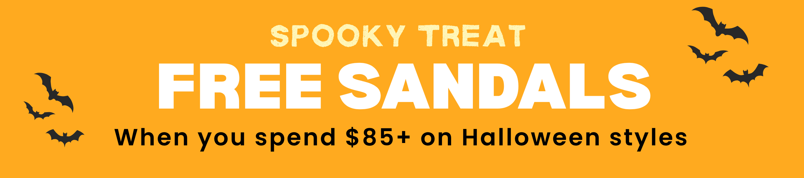 Promotional banner with an orange background reading 'SPOOKY TREAT FREE SANDALS' and 'When you spend $85+ on Halloween styles,' with black bat silhouettes at the corners.