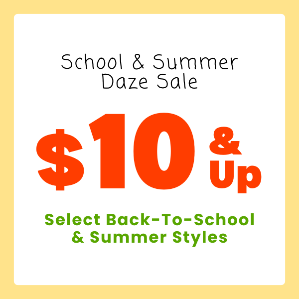 Promotional sale graphic reading 'School & Summer Daze Sale' with large orange text '$10 & Up' and green text 'Select Back-To-School & Summer Styles' on a white rounded square with a pale yellow border.