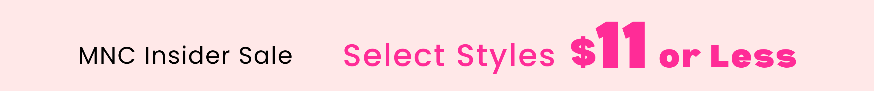 MNC insider sale - select styles $11 or less
