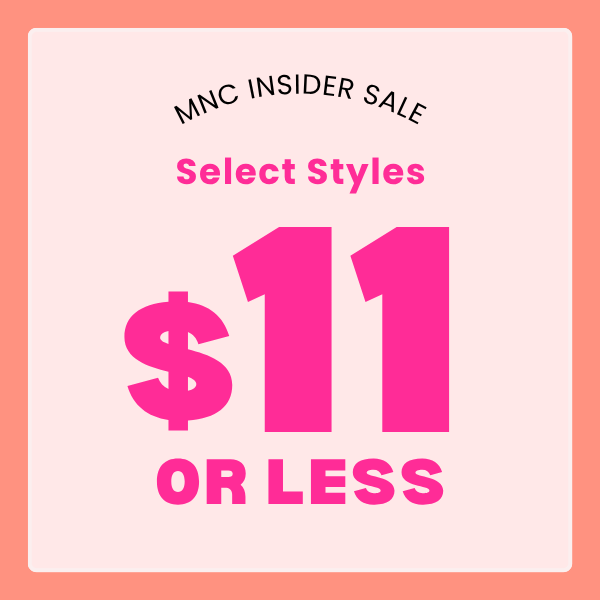 MNC insider sale, Select Styles $11 or less