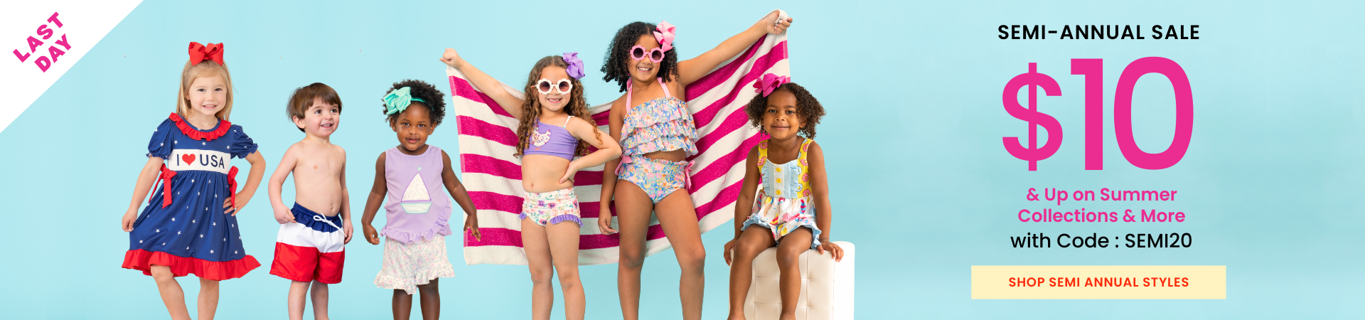last day for semi annual sale. $10 and up on summer collections and more! use code SEMI20